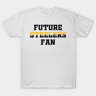 Future Steelers Fan T-Shirt